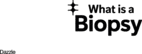 What Is A Biopsy